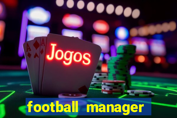 football manager 2024 crackeado